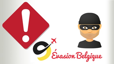 Arnaque Evasion Belgique